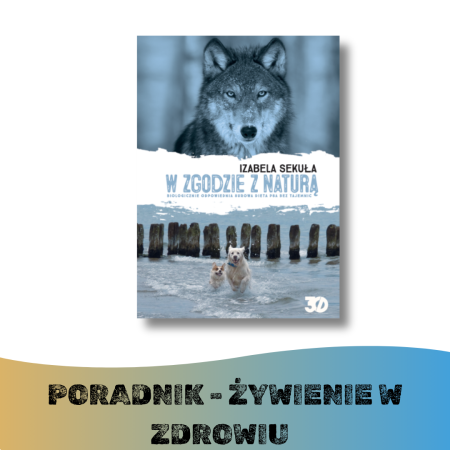 Książka W zgodzie z naturą. Biologicznie odpowiednia surowa dieta psa bez tajemnic