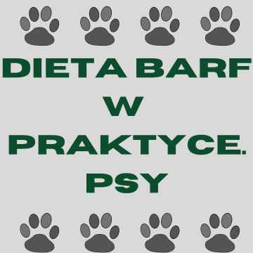 Dieta BARF w praktyce. Psy